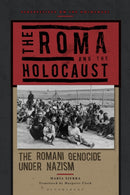 The Roma and the Holocaust : The Romani Genocide under Nazism-9781350333093