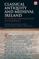 Classical Antiquity and Medieval Ireland : An Anthology of Medieval Irish Texts and Interpretations-9781350333314