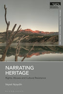 Narrating Heritage : Rights, Abuses and Cultural Resistance-9781350334649