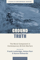 Ground Truth : The Moral Component in Contemporary British Warfare-9781350335516