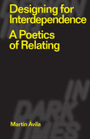 Designing for Interdependence : A Poetics of Relating-9781350337381