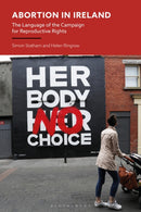 Abortion in Ireland : The Language of the Campaign for Reproductive Rights-9781350337633
