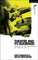 Theatre and its Audiences : Reimagining the Relationship in Times of Crisis-9781350339170