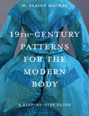 19th-Century Patterns for the Modern Body : A Step-by-Step Guide-9781350339712