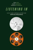 Listening In : How Audio Surveillance Became Artificial Intelligence-9781350340381