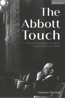 The Abbott Touch : Pal Joey, Damn Yankees, and the Theatre of George Abbott-9781350340589