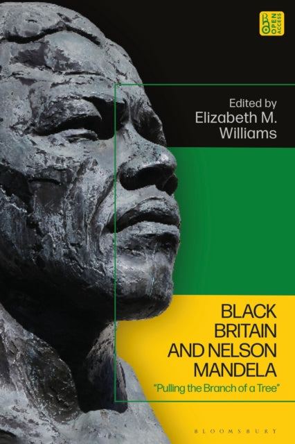 Black Britain and Nelson Mandela : "Pulling the Branch of a Tree"-9781350340787