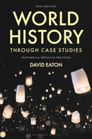 World History through Case Studies : Historical Skills in Practice-9781350341739
