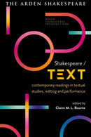 Shakespeare / Text : Contemporary Readings in Textual Studies, Editing and Performance-9781350344556
