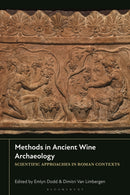 Methods in Ancient Wine Archaeology : Scientific Approaches in Roman Contexts-9781350346659