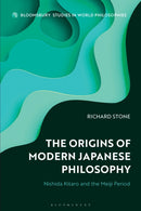 The Origins of Modern Japanese Philosophy : Nishida Kitaro and the Meiji Period-9781350346833