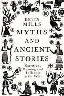 Myths and Ancient Stories : Narrative, Meaning and Influence in the West-9781350346857