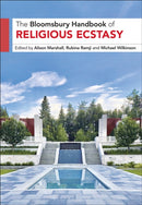 The Bloomsbury Handbook of Religious Ecstasy-9781350347014