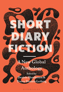 Short Diary Fiction : A New Global Anthology-9781350348073