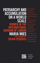 Patriarchy and Accumulation on a World Scale : Women in the International Division of Labour-9781350348189