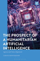 The Prospect of a Humanitarian Artificial Intelligence : Agency and Value Alignment-9781350348400