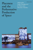 Placeness and the Performative Production of Space-9781350349858