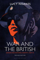 War and the British : Gender and National Identity, 1939-91 Revised Edition-9781350350915