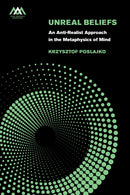 Unreal Beliefs : An Anti-Realist Approach in the Metaphysics of Mind-9781350355002
