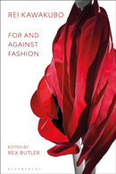 Rei Kawakubo : For and Against Fashion-9781350355293