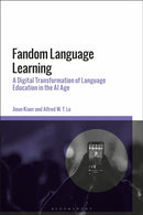 Fandom Language Learning : A Digital Transformation of Language Education in the AI Age-9781350355446