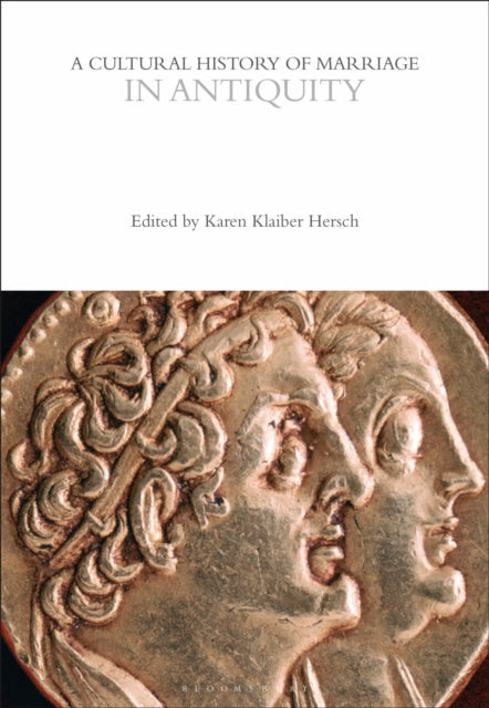 A Cultural History of Marriage in Antiquity-9781350355583