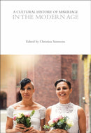A Cultural History of Marriage in the Modern Age-9781350355668
