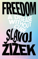 Freedom : A Disease Without Cure-9781350357129