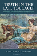 Truth in the Late Foucault : Antiquity, Sexuality, and Psychoanalysis-9781350357303