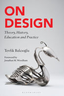 On Design : Theory, History, Education and Practice-9781350359307
