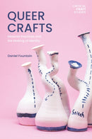 Queer Crafts : Material Practices and the Making of Identity-9781350359352