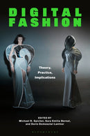 Digital Fashion : Theory, Practice, Implications-9781350359628