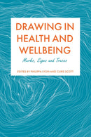 Drawing in Health and Wellbeing : Marks, Signs and Traces-9781350359857