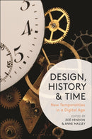 Design, History and Time : New Temporalities in a Digital Age-9781350359918