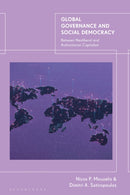 Global Governance and Social Democracy : Between Neoliberal and Authoritarian Capitalism-9781350361171