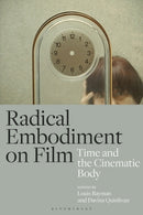 Radical Embodiment on Film : Time and the Cinematic Body-9781350370623