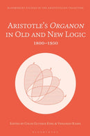 Aristotle's Organon in Old and New Logic : 1800-1950-9781350372221