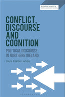 Conflict, Discourse and Cognition : Political Discourse in Northern Ireland-9781350373761