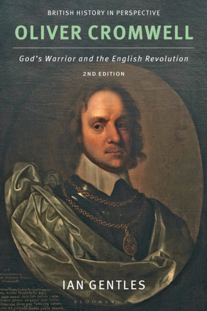 Oliver Cromwell : God's Warrior and the English Revolution-9781350375864