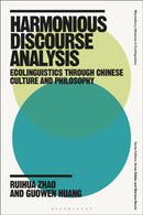 Harmonious Discourse Analysis : Ecolinguistics through Chinese Culture and Philosophy-9781350376618