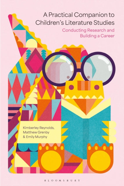 A Practical Companion to Children's Literature Studies : Conducting Research and Building a Career-9781350377486