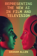 Representing the New AI in Film and Television-9781350378018