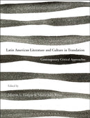 Latin American Literature and Culture in Translation : Contemporary Critical Approaches-9781350378759