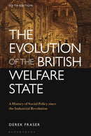 The Evolution of the British Welfare State : A History of Social Policy since the Industrial Revolution-9781350378841