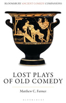 Lost Plays of Old Comedy-9781350378926