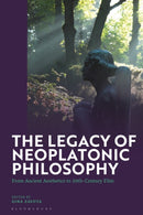 The Legacy of Neoplatonic Philosophy : From Ancient Aesthetics to 20th-Century Film-9781350379152