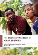 The Bloomsbury Handbook of Oral History-9781350379923
