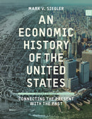 An Economic History of the United States : Connecting the Present with the Past-9781350380981