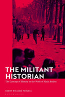 The Militant Historian : The Concept of History in the Work of Alain Badiou-9781350381049