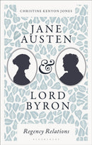 Jane Austen and Lord Byron : Regency Relations-9781350381391